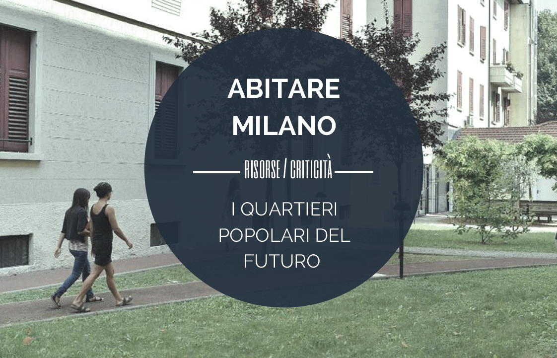 Abitare Milano, i quartieri popolari del futuro